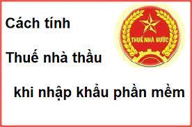 Cách tính thuế nhà thầu bản quyền phần mềm nước ngoài